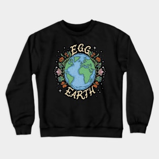 Earth is just and Egg tee Crewneck Sweatshirt